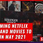 5 Upcoming Netflix Series And Movies To Watch In May 2021.